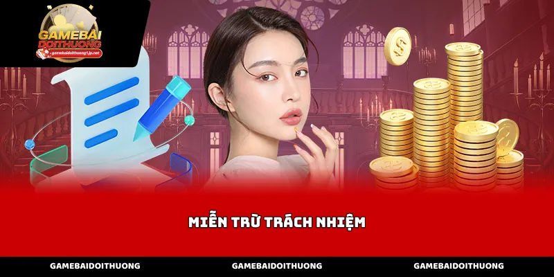 Phạm Vi Miễn Trừ Trách Nhiệm Đối Với Nhà Cái